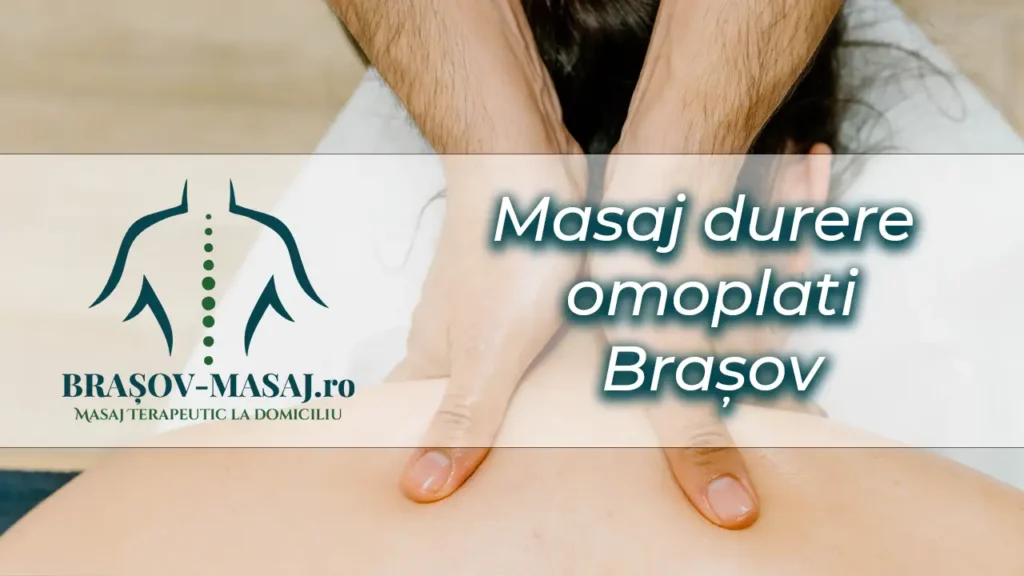 Masaj Pentru Durerea Dintre Omoplați Brașov