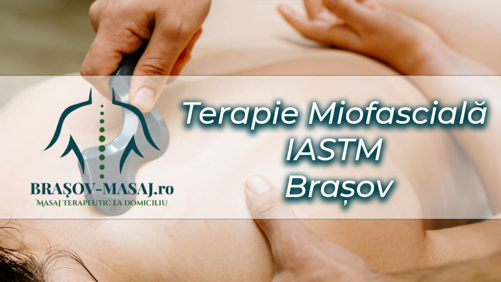 Terapie Miofascială Iastm Brașov