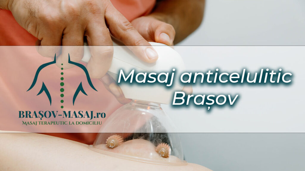 Masaj Anticelulitic Brasov